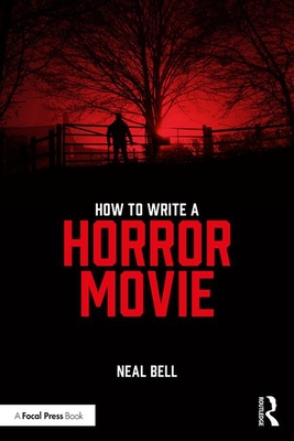 How to Write a Horror Movie By Neal Bell Cover Image