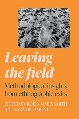 Leaving the Field: Methodological Insights from Ethnographic Exits Cover Image