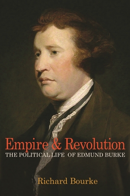 Empire and Revolution: The Political Life of Edmund Burke Cover Image