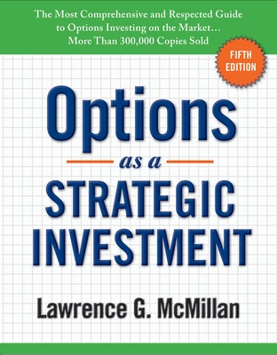 Options as a Strategic Investment: Fifth Edition By Lawrence G. McMillan Cover Image