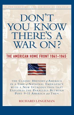 Don't You Know There's a War On?: The American Home Front 1941-1945 (Nation Books) By Richard Lingeman Cover Image