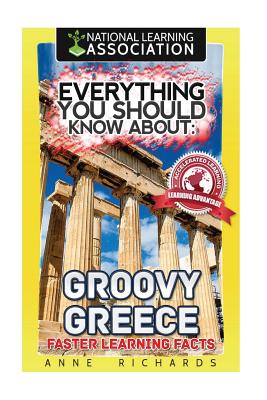 Everything You Should Know About: Groovy Greece Faster Learning Facts Cover Image