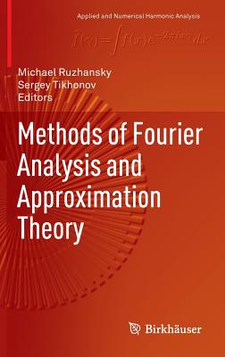 Methods of Fourier Analysis and Approximation Theory (Applied and Numerical Harmonic Analysis) Cover Image