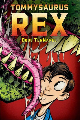 Tommysaurus Rex By Doug TenNapel Cover Image