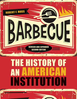 Barbecue: The History of an American Institution, Revised and Expanded Second Edition Cover Image