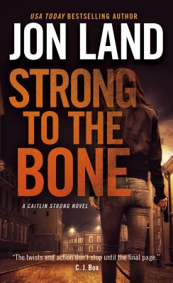 Strong to the Bone: A Caitlin Strong Novel (Caitlin Strong Novels #9)