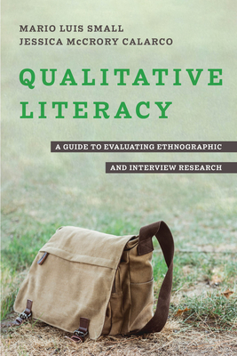 Qualitative Literacy: A Guide to Evaluating Ethnographic and Interview Research Cover Image