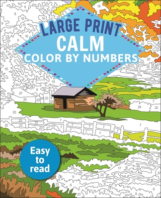 Large Print Calm Color by Numbers: Easy to Read (Sirius Large Print Color by Numbers Collection #3)