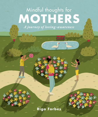 Mindful Thoughts for Mothers: A journey of loving-awareness By Riga Forbes Cover Image