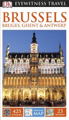 Brussels, Bruges, Ghent & Antwerp By DK Cover Image