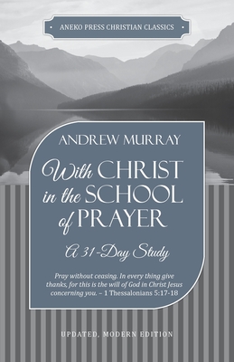 With Christ in the School of Prayer: A 31-Day Study Cover Image