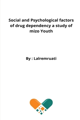 Social and Psychological factors of drug dependency a study of mizo Youth Cover Image