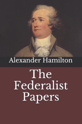 The Federalist Papers By John Jay, James Madison, Edward Robertson (Preface by) Cover Image