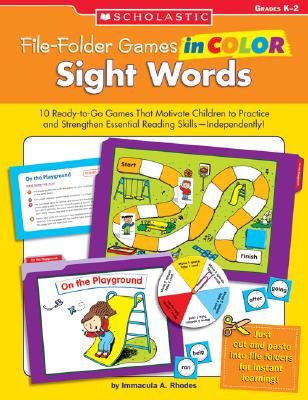 File-Folder Games in Color: Sight Words: 10 Ready-to-Go Games That Motivate Children to Practice and Strengthen Essential Reading Skills—Independently! Cover Image