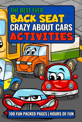 The Best Ever Back Seat Crazy About Cars Activities: Fun and entertaining activities