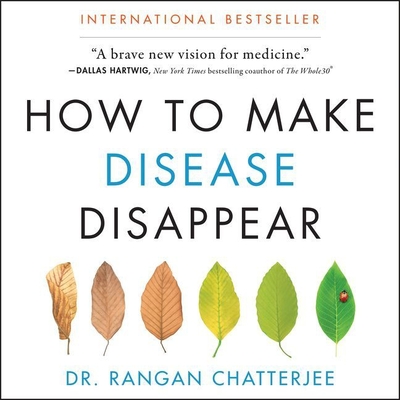 How to Make Disease Disappear Lib/E By Rangan Chatterjee, Matthew Waterson (Read by) Cover Image