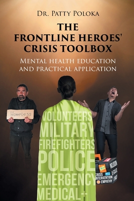 The Frontline Heroes' Crisis Toolbox: Mental Health Education and Practical Application Cover Image