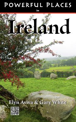 Powerful Places in Ireland By Elyn Aviva, Gary White Cover Image