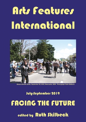 Arts Features International, July-September 2019, Facing the Future