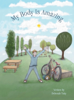 My Body Is Amazing By Deborah Tutty, @Lucillustrations (Illustrator) Cover Image