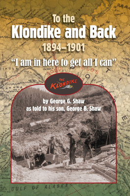 To the Klondike and Back (1894-1901) (Images from the Past)