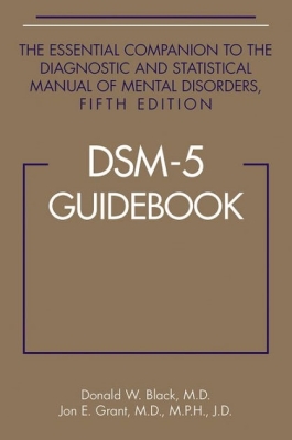 Dsm 5 Guidebook The Essential Companion To The Diagnostic And Statistical Manual Of Mental Disorders Brookline Booksmith