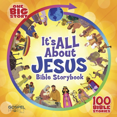 It's All About Jesus Bible Storybook (padded): 100 Bible Stories (One Big Story) By B&H Kids Editorial Staff, Heath McPherson (Illustrator) Cover Image