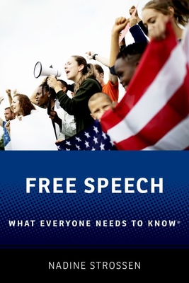 Free Speech: What Everyone Needs to Knowâ(r) By Nadine Strossen Cover Image