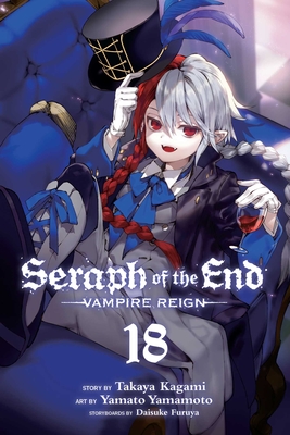 Seraph of the End, Vol. 18: Vampire Reign By Takaya Kagami, Yamato Yamamoto (Illustrator), Daisuke Furuya (Contributions by) Cover Image