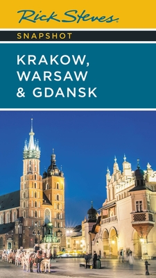 Rick Steves Snapshot Krakow, Warsaw & Gdansk By Rick Steves, Cameron Hewitt Cover Image