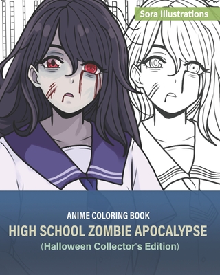 Anime Coloring Book: High School Zombie Apocalypse (Halloween Collector's Edition) (Special Edition #1) By Sora Illustrations Cover Image