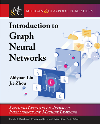 Introduction to Graph Neural Networks (Synthesis Lectures on Artificial Intelligence and Machine Le) Cover Image