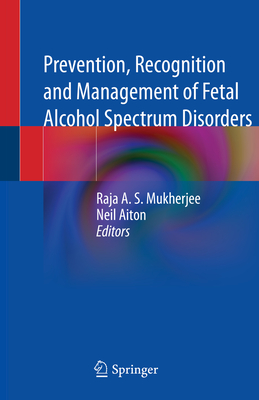 Prevention, Recognition and Management of Fetal Alcohol Spectrum Disorders Cover Image