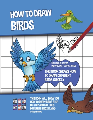 How to Draw Birds (This Book Shows How to Draw Different Birds Quickly) (How to Draw Books for Kids #55) By James Manning Cover Image