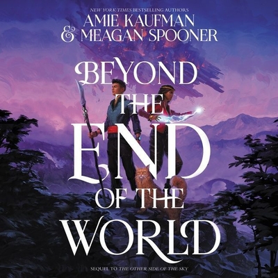Beyond the End of the World By Meagan Spooner, Amie Kaufman, Caitlin Davies (Read by) Cover Image