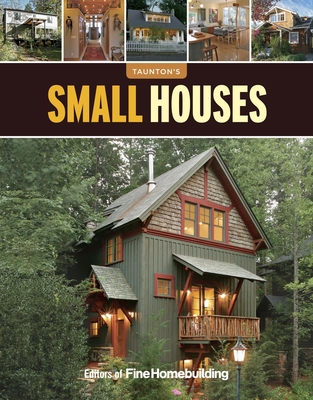 Small Houses (Great Houses) By Fine Homebuilding Cover Image