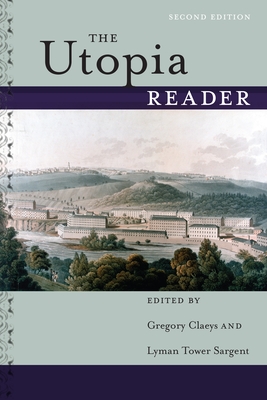 The Utopia Reader By Gregory Claeys (Editor), Lyman Tower Sargent (Editor) Cover Image