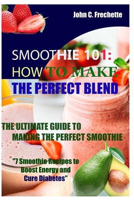 How To Make A Smoothie (The Ultimate Guide!)