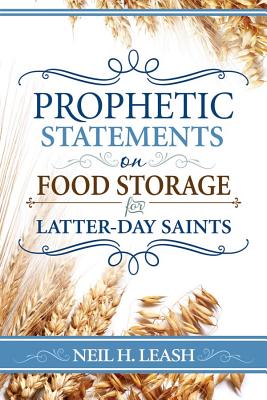 Prophetic Statements on Food Storage By Neil Leash Cover Image