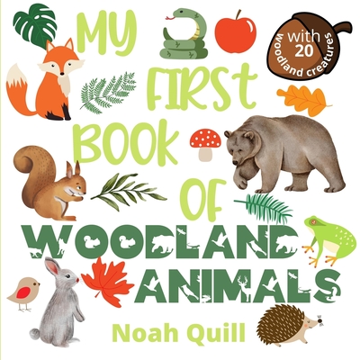 My first book of woodland animals: Colorful picture book introduction to  nature's life in the woods for kids ages 2-5. Try to guess the 20 woodland  an (Paperback) | Malaprop's Bookstore/Cafe