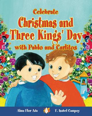 Celebrate Christmas and Three Kings' Day with Pablo and Carlitos (Cuentos Para Celebrar / Stories to Celebrate) English Edition Cover Image