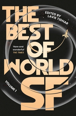 The Best of World SF: Volume 1 By Lavie Tidhar Cover Image