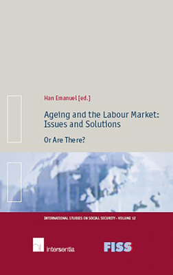 Ageing and the Labour Market: Issues and Solutions (International Studies on Social Security #12) By Han Emanuel (Editor) Cover Image