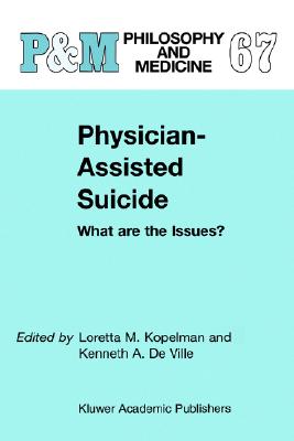 Physician-Assisted Suicide: What Are the Issues?: What Are the Issues? (Philosophy and Medicine #67) Cover Image