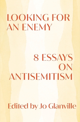 Looking for an Enemy: 8 Essays on Antisemitism cover