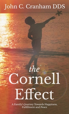 The Cornell Effect: A Family's Journey towards Happiness, Fulfillment and Peace Cover Image