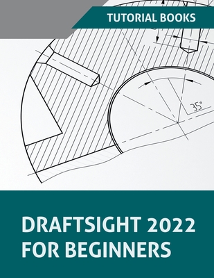 DraftSight 2022 For Beginners Cover Image