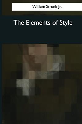 The Elements of Style By William Strunk Jr Cover Image