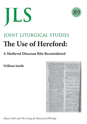JLS 89 The Use of Hereford: A Medieval Diocesan Rite Reconsidered Cover Image