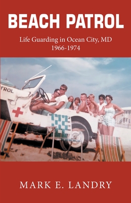 Beach Patrol Life Guarding in Ocean City, MD 1966-74 Cover Image